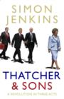 Image for Thatcher and sons  : a revolution in three acts