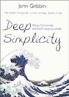 Image for Deep simplicity  : chaos, complexity and the emergence of life