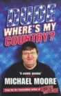 Image for Dude, where&#39;s my country?