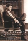 Image for John F. Kennedy  : an unfinished life, 1917-1963