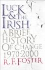 Image for Luck and the Irish  : a brief history of change, c. 1970-2000