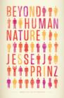 Image for Beyond human nature  : how culture and experience shape our lives