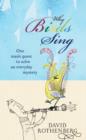 Image for Why birds sing  : one man&#39;s quest to solve an everyday mystery