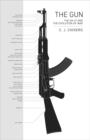 Image for The gun  : the AK-47 and the evolution of war