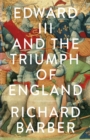 Image for Edward III and the triumph of England  : the Battle of Crâecy and the Company of the Garter