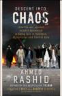 Image for Descent into chaos  : how the war against Islamic extremism is being lost in Pakistan, Afghanistan and central Asia