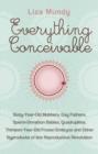 Image for Everything conceivable  : how assisted reproduction is changing men, women, and the world