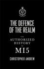 Image for The defence of the realm  : the authorized history of MI5