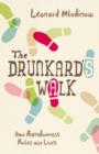 Image for The drunkard&#39;s walk  : how randomness rules our lives