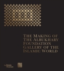 Image for The making of The Albukhary Foundation Gallery of the Islamic World