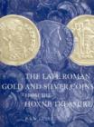 Image for The late Roman gold and silver coins from the Hoxne Treasure