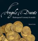 Image for Angels and ducats  : Shakespeare&#39;s money and medals