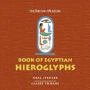 Image for The British Museum book of Egyptian hieroglyphs  : coloured hieroglyphs from the British Museum