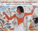 Image for The painted tomb-chapel of Nebamun