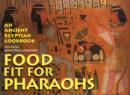 Image for Food fit for pharaohs  : an ancient Egyptian cookbook