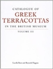 Image for Catalogue of Greek terracottas in the British MuseumVol. 3