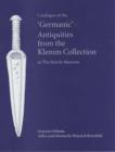 Image for Catalogue of the &#39;Germanic&#39; antiquities from the Klemm collection in the British Museum