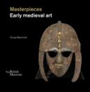 Image for Masterpieces  : early medieval art