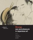 Image for Shunga  : sex and pleasure in Japanese art