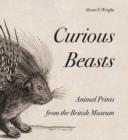 Image for Curious beasts  : animal prints from the British Museum