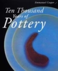 Image for Ten Thousand Years of Pottery