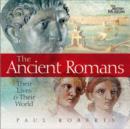Image for The ancient Romans  : their lives and their world