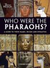 Image for Who were the pharaohs?  : a guide to their names, reigns and dynasties
