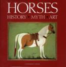 Image for Horses  : history, myth, art