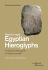 Image for How to read Egyptian hieroglyphs  : a step-by-step guide to teach yourself