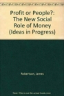 Image for Profit or People? : New Social Role of Money