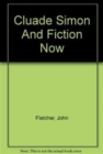 Image for Claude Simon and Fiction Now