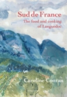 Image for Sud de France: the food and cooking of Languedoc
