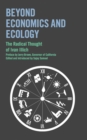 Image for Beyond Economics and Ecology: The Radical Thought of Ivan Illich