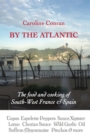Image for By the Atlantic: the food and cooking of south west France and Spain