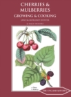 Image for Cherries and mulberries: growing and cooking