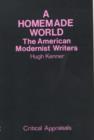 Image for A Homemade World : American Modernist Writers