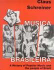 Image for Musica Brasileira : A History of Popular Music and the People of Brazil