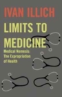 Image for Limits to Medicine : Medical Nemesis - The Expropriation of Health