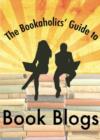Image for The Bookaholics&#39; Guide to Book Blogs
