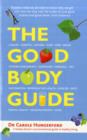 Image for The good body book  : a family doctor&#39;s unconventional guide to healthy living