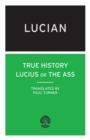 Image for True History : Lucius or the Ass