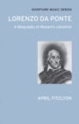 Image for Lorenzo Da Ponte : A Biography of Mozart&#39;s Librettist
