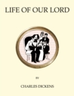 Image for The life of our Lord: written especially for his children