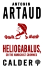 Image for Heliogabalus, or The Anarchist Crowned