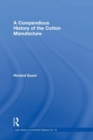 Image for A Compendious History of the Cotton Manufacture