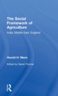 Image for Social Framework of Agriculture : India, Middle East, England