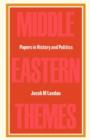 Image for Middle Eastern Themes : Papers in History and Politics