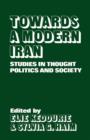 Image for Towards a modern Iran  : studies in thought, politics and society