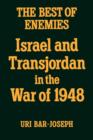 Image for The Best of Enemies : Israel and Transjordan in the War of 1948