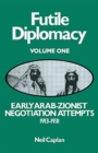 Image for Early Arab-Zionist Negotiation Attempts, 1913-1931 : Early Arab Zionist Negotiation Attempts 1913-31